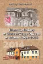 150 lat istnienia szkoły w Małochwieju Dużym - 24 października 2014 r.